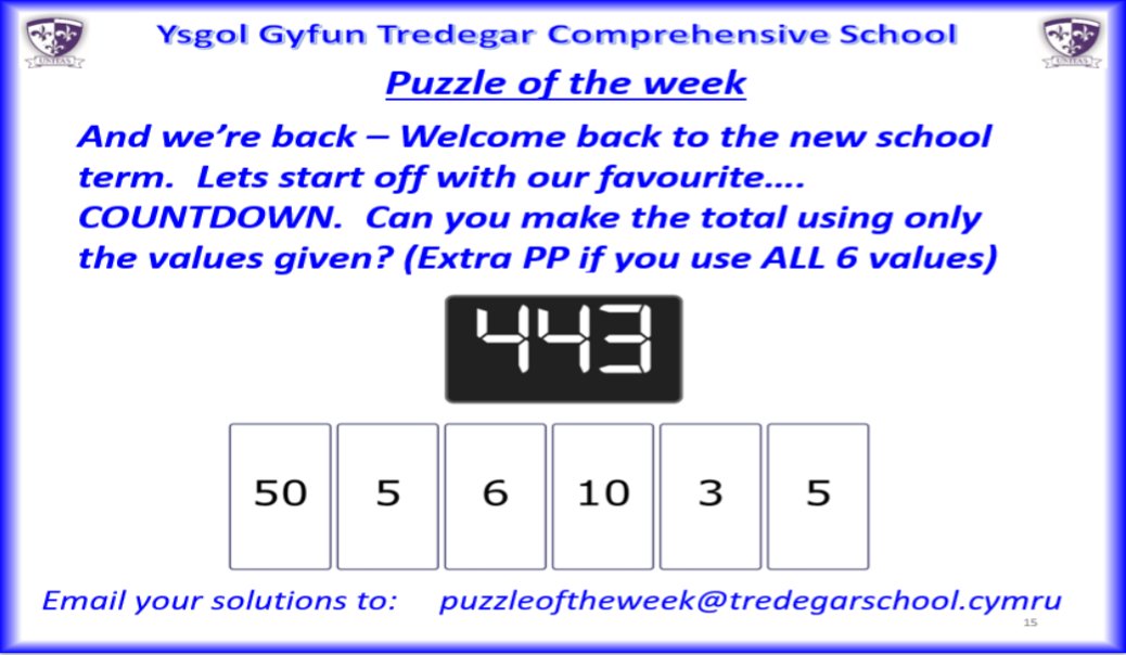 Bore da YGTCS and welcome back! We hope you've had a joyful and restful festive period.

Your new puzzle of the week is a countdown puzzle!

Please email your solutions to the email shown below, or bring paper solutions to Mr Vokes in J9.