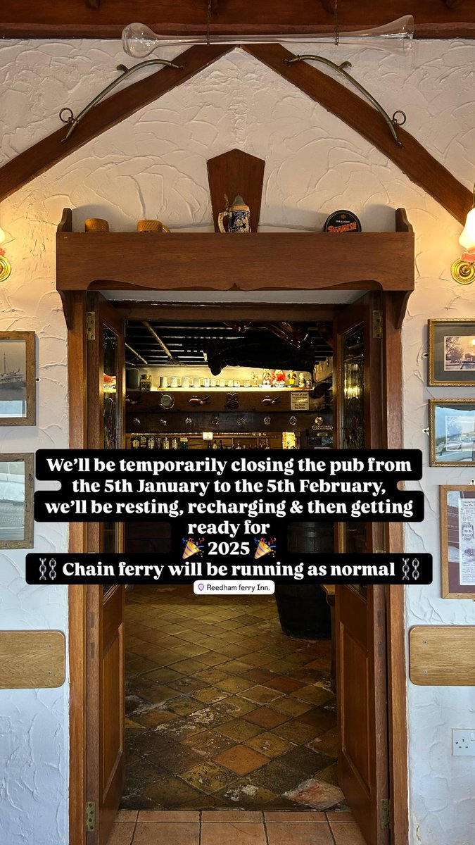 We’ll be temporarily closing the Pub from the 5th January to the 5th February, we’ll be resting, recharging &amp; then getting ready for 📷 2025 📷
📷 Chain ferry will be running as normal 📷