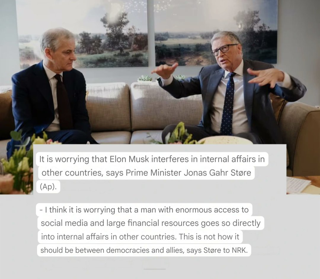 Norwegian PM sits down with Bill Gates to warn against Elon Musk interfering in other countries.

You can't make this shit up.