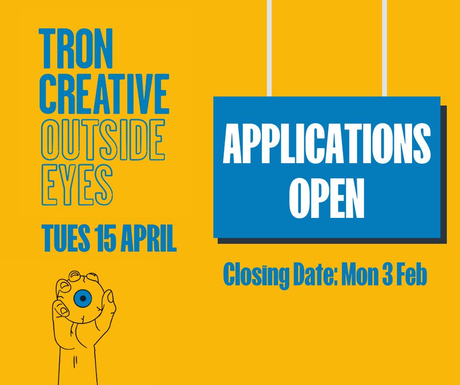 Applications for our spring edition of Outside Eyes are open now!

Outside Eyes is our scratch night where we host a selection of brand-new ideas from theatre-makers to an audience keen to see Glasgow's boldest new performances.

Full details &amp; apply: tron.co.uk/creative/outsi…