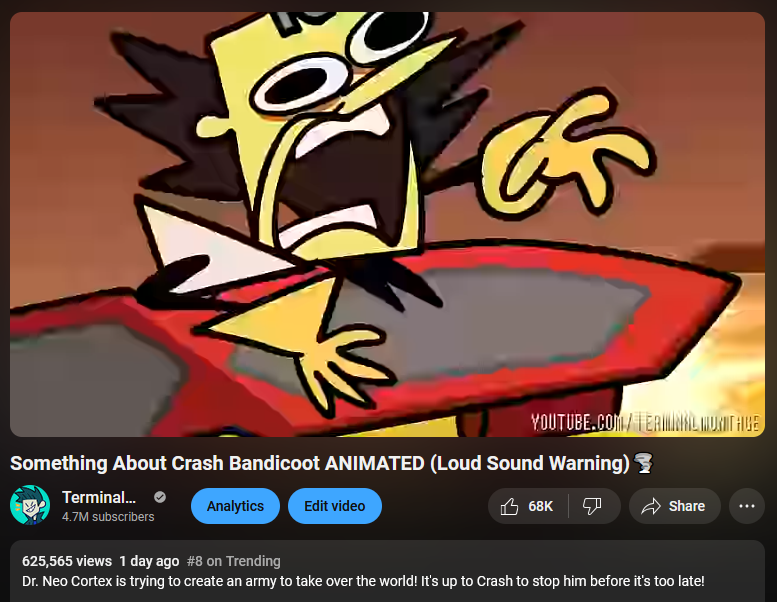 TerminalMontage's tweet image. We're Trending #8 on Youtube! Thank you all for watching! :D

#TerminalMontage #SomethingSeries #CrashBandicoot #Playstation #Sony #Gaming #Animation #Parody #Memes