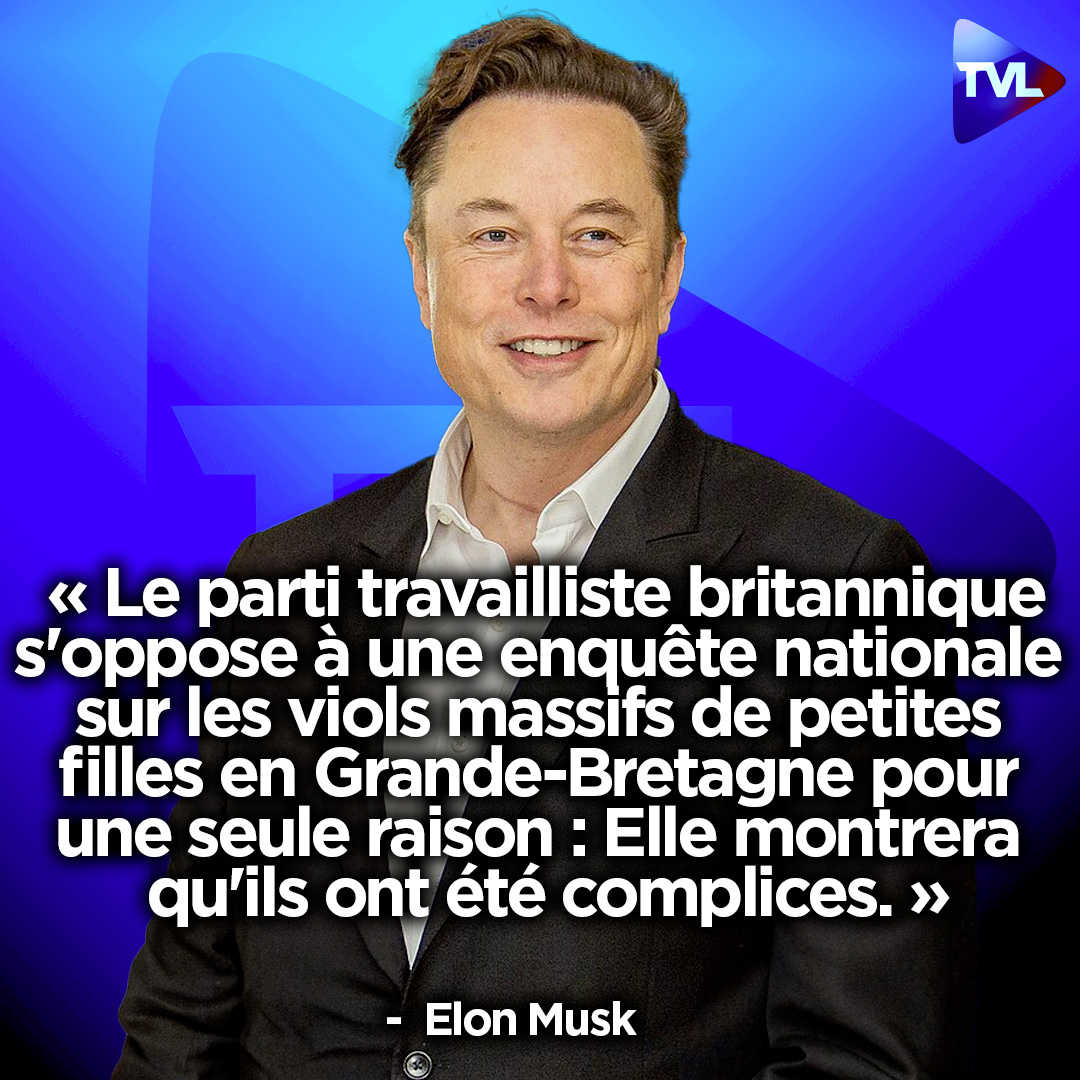 tvlofficiel's tweet photo. ❗@elonmusk : "Le parti travailliste s'oppose à une enquête nationale sur les viols massifs de petites filles en Grande-Bretagne pour une seule raison : Elle montrera qu'ils ont été complices." https://t.co/92WlaVlOoJ