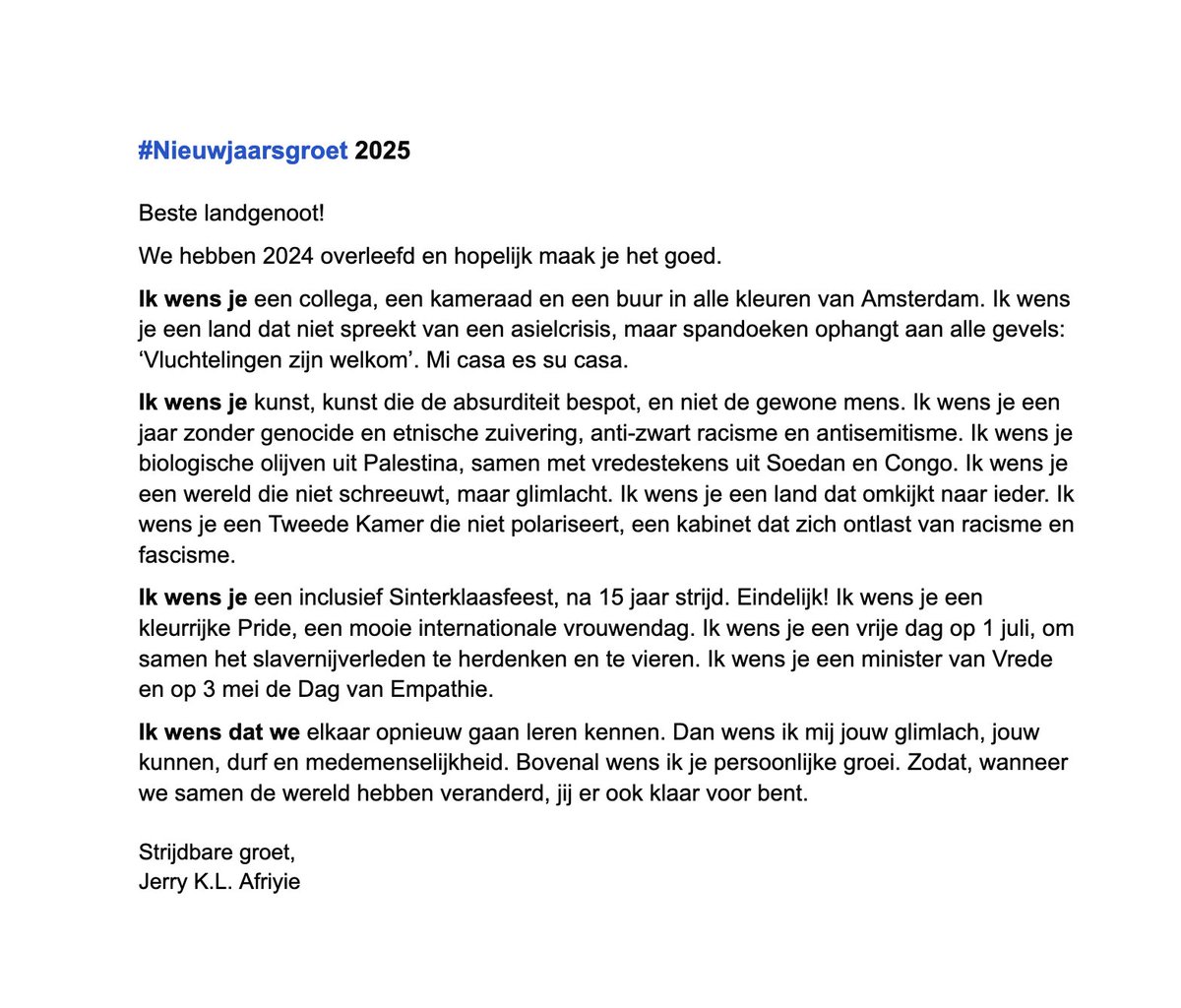 Mijn nieuwjaarsgroet voor de medemens. 

"Ik wens je een wereld die niet schreeuwt, maar glimlacht."

Alle goeds voor 2025💛