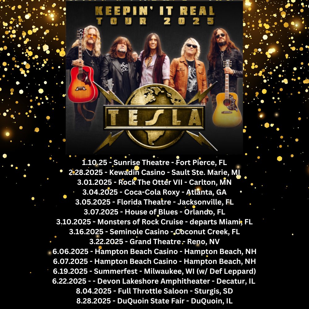 TESLA™ (@teslaband) on Twitter photo KEEPIN' IT REAL 2025 kicks off this Friday in Fort Pierce, FL.
First batch of dates have been announced with more to follow.
🎟️ teslatheband.com/tour
#Tesla #keepinitreal #teslatheband <a href="/FrankHannon/">FRANK HANNON</a> <a href="/briantwheat/">Brian Wheat</a> <a href="/daverude/">Dave Rude</a> KEEPIN' IT REAL 2025 kicks off this Friday in Fort Pierce, FL.
First batch of dates have been announced with more to follow.
🎟️ teslatheband.com/tour
#Tesla #keepinitreal #teslatheband <a href="/FrankHannon/">FRANK HANNON</a> <a href="/briantwheat/">Brian Wheat</a> <a href="/daverude/">Dave Rude</a>
