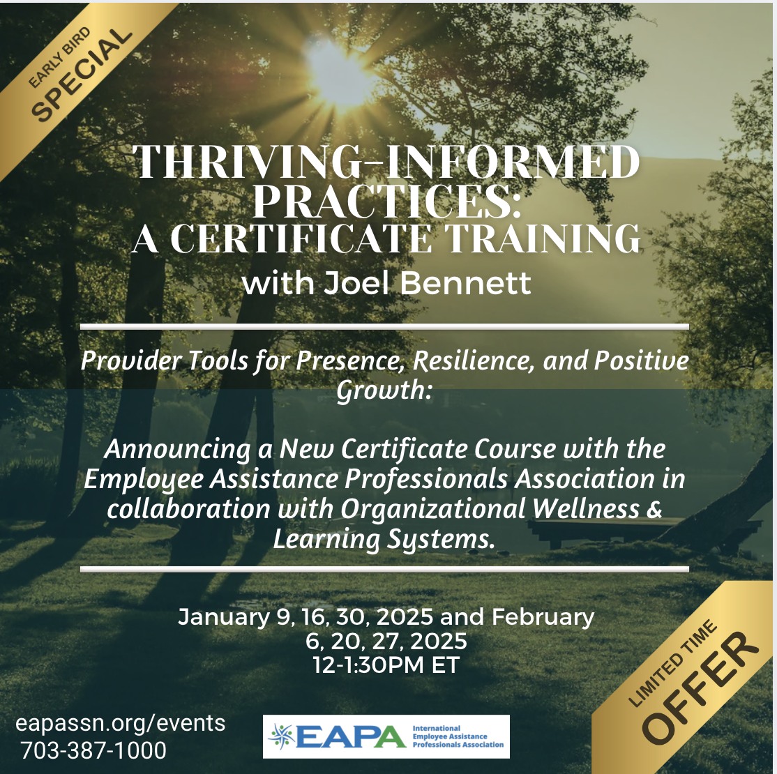 LAST CHANCE!
Along with Organizational Wellness + Learning Systems, register for EAPA's NEW Certificate Course:
Thriving-Informed Practices: Provider Tools for Presence, Resilience, and Positive Growth
January 9, 2025
$729 Members 
$769 Non-Members
eapassn.org/events