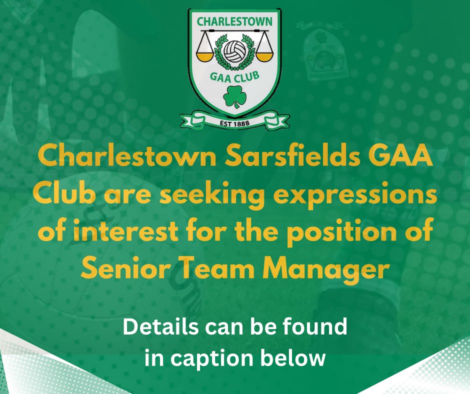 Charlestown GAA (@charlestowngaa) on Twitter photo Charlestown Sarsfields GAA Club are seeking expressions of interest for Senior Team Manager.
If you wish to apply or would like further information please contact club secretary Kevin Deignan via
secretary.charlestown.mayo@gaa.ie by this Sunday 12th January at 9pm Charlestown Sarsfields GAA Club are seeking expressions of interest for Senior Team Manager.
If you wish to apply or would like further information please contact club secretary Kevin Deignan via
secretary.charlestown.mayo@gaa.ie by this Sunday 12th January at 9pm