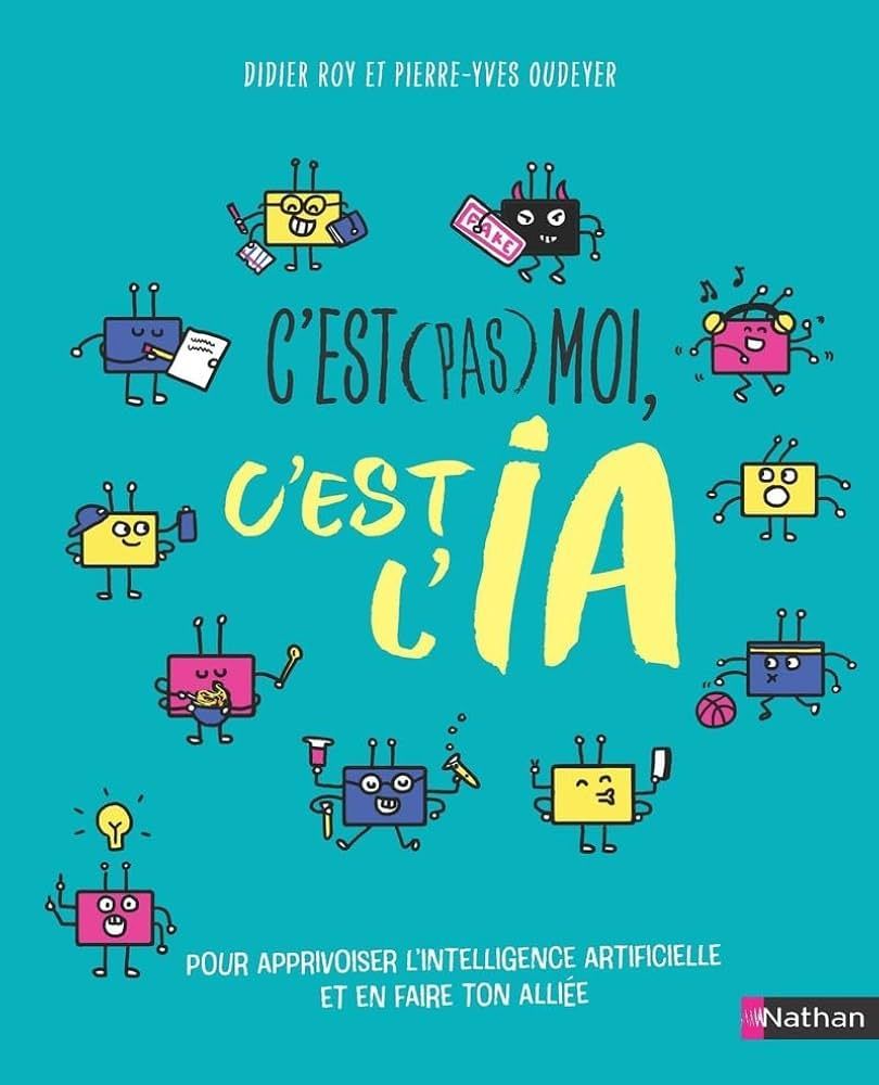 💡 Les élèves s'interrogent sur les IA et leurs impacts. Enseignants ou parents, offrons-leur les clés d'une culture de l'IA. 
📚 Ce livre de Didier Roy &amp; Pierre-Yves Oudeyer est une première pierre dans une bibliographie encore modeste mais essentielle.