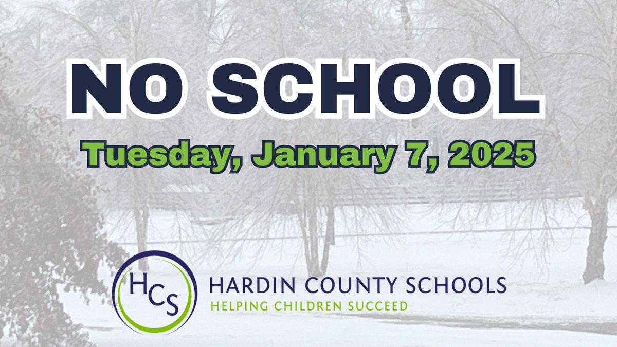 There is NO SCHOOL for Hardin County Schools students on Tuesday, January 7, 2025, because of hazardous road conditions.  #HCSDifferenceMaker #DistrictOfOpportunities