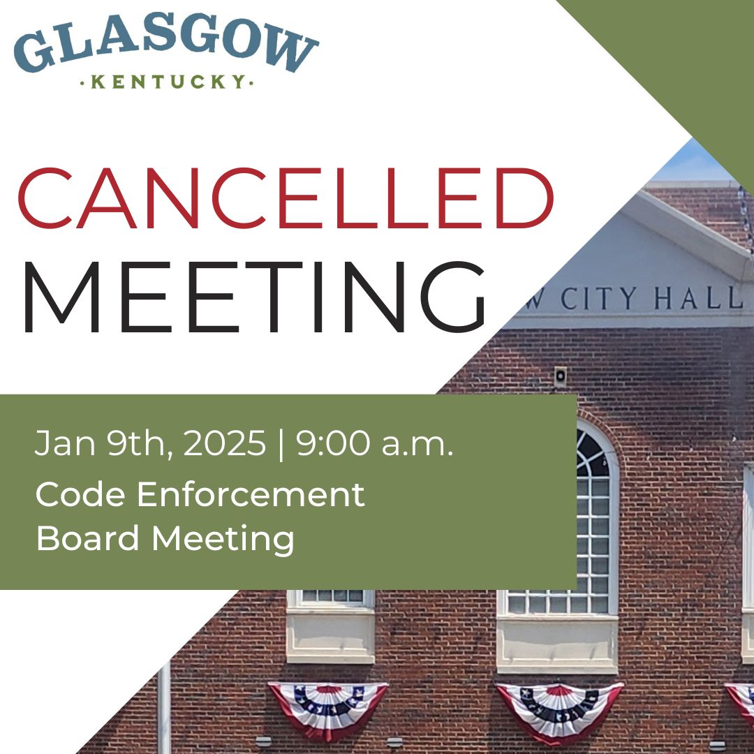 COGlasgowKY's tweet photo. The Code Enforcement Board Meeting scheduled for Thursday, January 9th has been CANCELLED. https://t.co/DSGwHRZacO