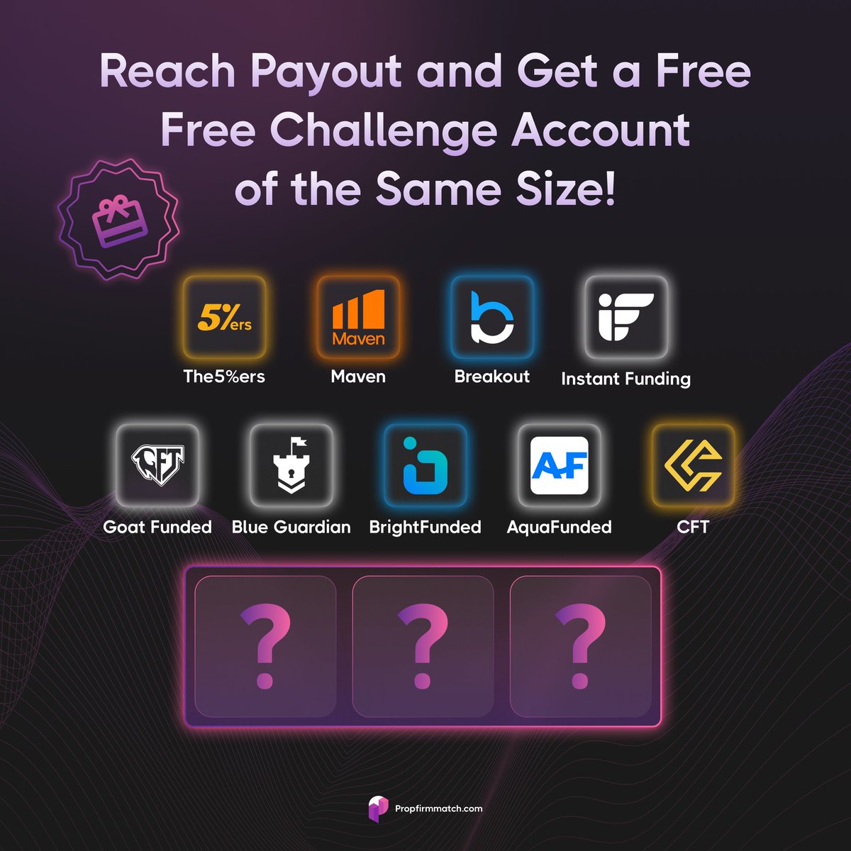 Reach Payout and Receive an Additional Free Account 🎁

Applicable with 9 different firms through Prop Firm Match.

This week, even more firms are joining our campaign. Which firms would you like to see participating? 👀