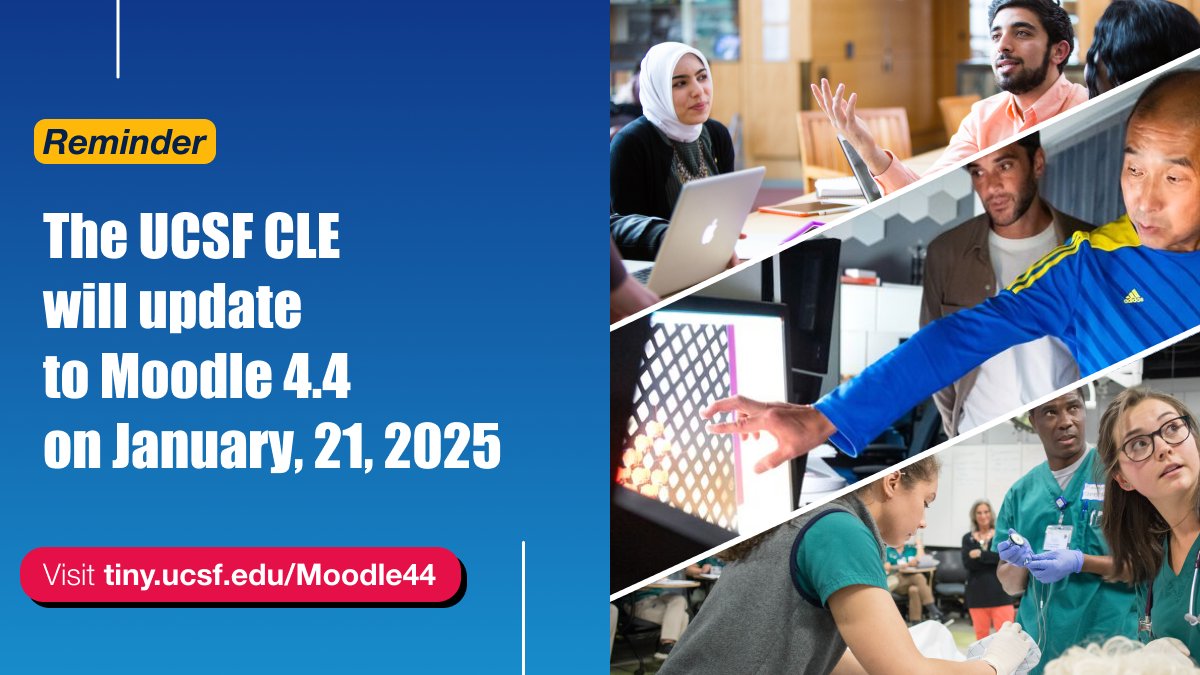 Reminder: The UCSF CLE  will update to Moodle 4.4 on January 21, 2025

What to expect: Course page, accessibility and UX improvements. No changes to the Moodle structure you are already used to.

Learn more—visit tiny.ucsf.edu/Moodle44