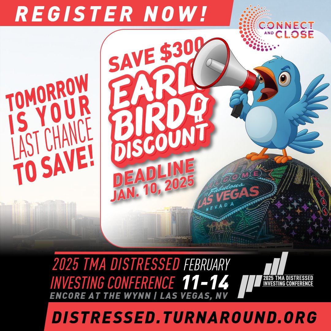 Tomorrow is your LAST CHANCE to save with the early bird discount for the 2025 TMA Distressed Investing Conference!
Gain insights from industry leaders
Get connects that will define your year
Gain a competitive edge in distressed investing
Register by 1/10 distressed.turnaround.org