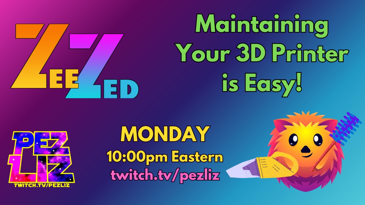 Want some tips on keeping your 3D printer maintained? Watch Zee and Zed tonight! <a href="/ZombieHedgehog_/">ZombieHedgehog | Hedgehog Makes</a> &amp; I have some great tips &amp; tricks!
