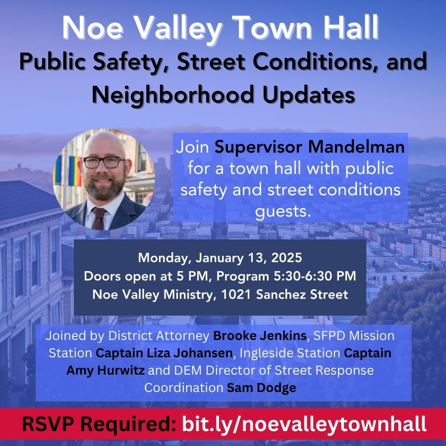 Noe Valley Town Hall on Monday, January 13 from 5:30-6:30 PM. RSVP required: bit.ly/noevalleytownh…