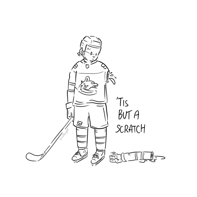 a doodle of a canucks player whose arm fell off and the text "'tis but a scratch" 