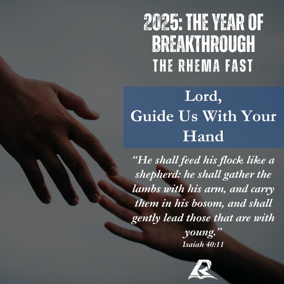 rhemacanada's tweet image. 🙌🏾2025: THE YEAR OF BREAKTHROUGH

THE RHEMA FAST

DAY 7: LORD, GUIDE US WITH YOUR HAND
"He shall feed his flock like a shepherd: he shall gather the lambs with his arm, and carry them in his bosom, and shall gently lead those that are with young." Isaiah 40:11

#GuideUs