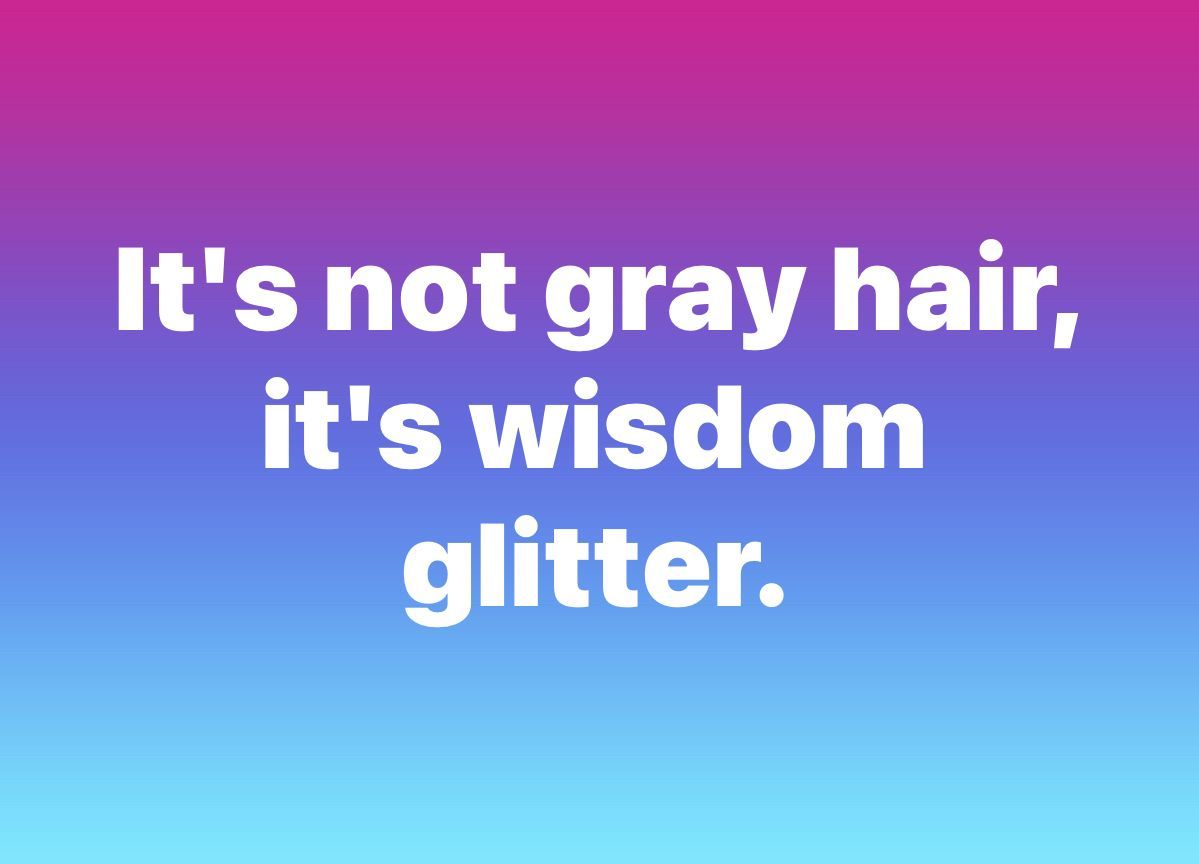 JodiLivon's tweet photo. Glitter wisdom! #agingwithhumor #Tuesday https://t.co/a56geQjPNZ