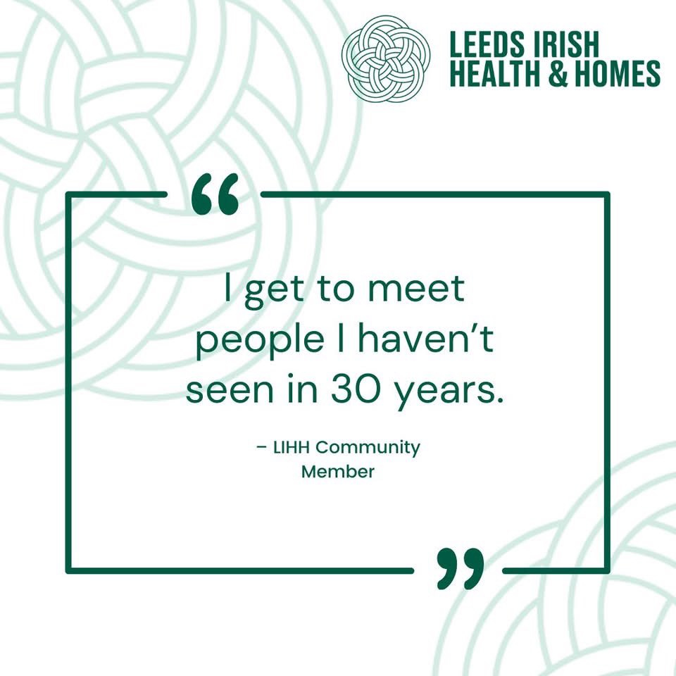 Every stranger at Leeds Irish Health &amp; Homes is a friend you haven't met yet - or perhaps a friend from long ago! 💚

#MoreThanALunchClub #CareCultureCommunity