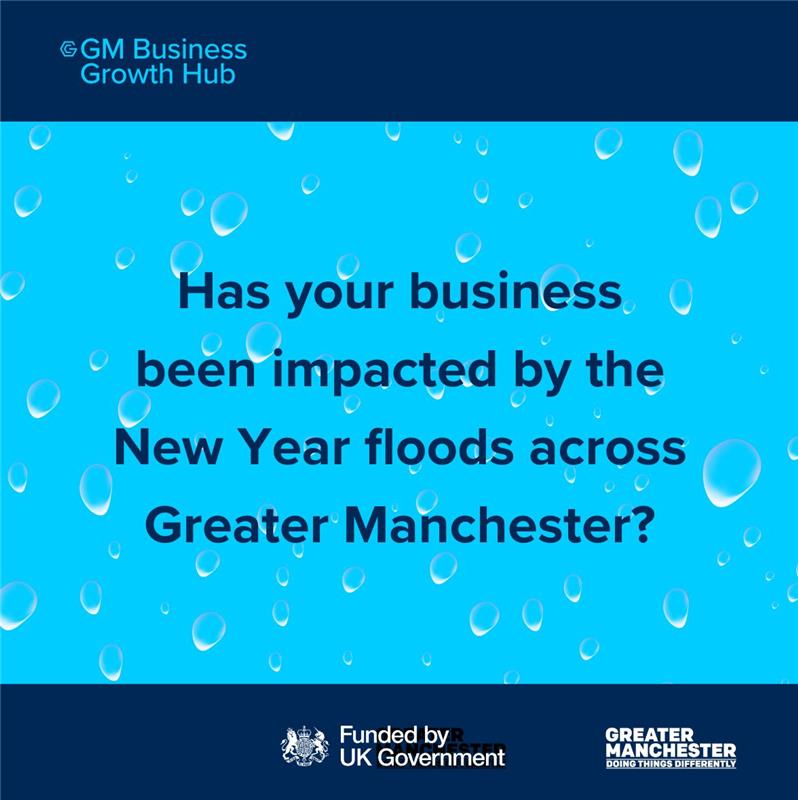 Flooding Support from the Business Growth Hub

Our team of experienced colleagues are ready to help you with immediate advice and support to get you back to business as usual.  

If you need support, contact us by phone: Tel: 0161 359 3050 or Email: bgh@growthco.uk