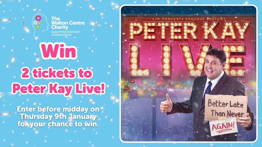 Start the new year with some laughs! Thanks to The Walton Centre Charity, enter a raffle to win two tickets to the sold out Peter Kay show at the AO Arena in Manchester on Sat 11 Jan.  Just £10 to enter! Entries closes midday Thur 9 Jan.  

For more info
orlo.uk/wazep