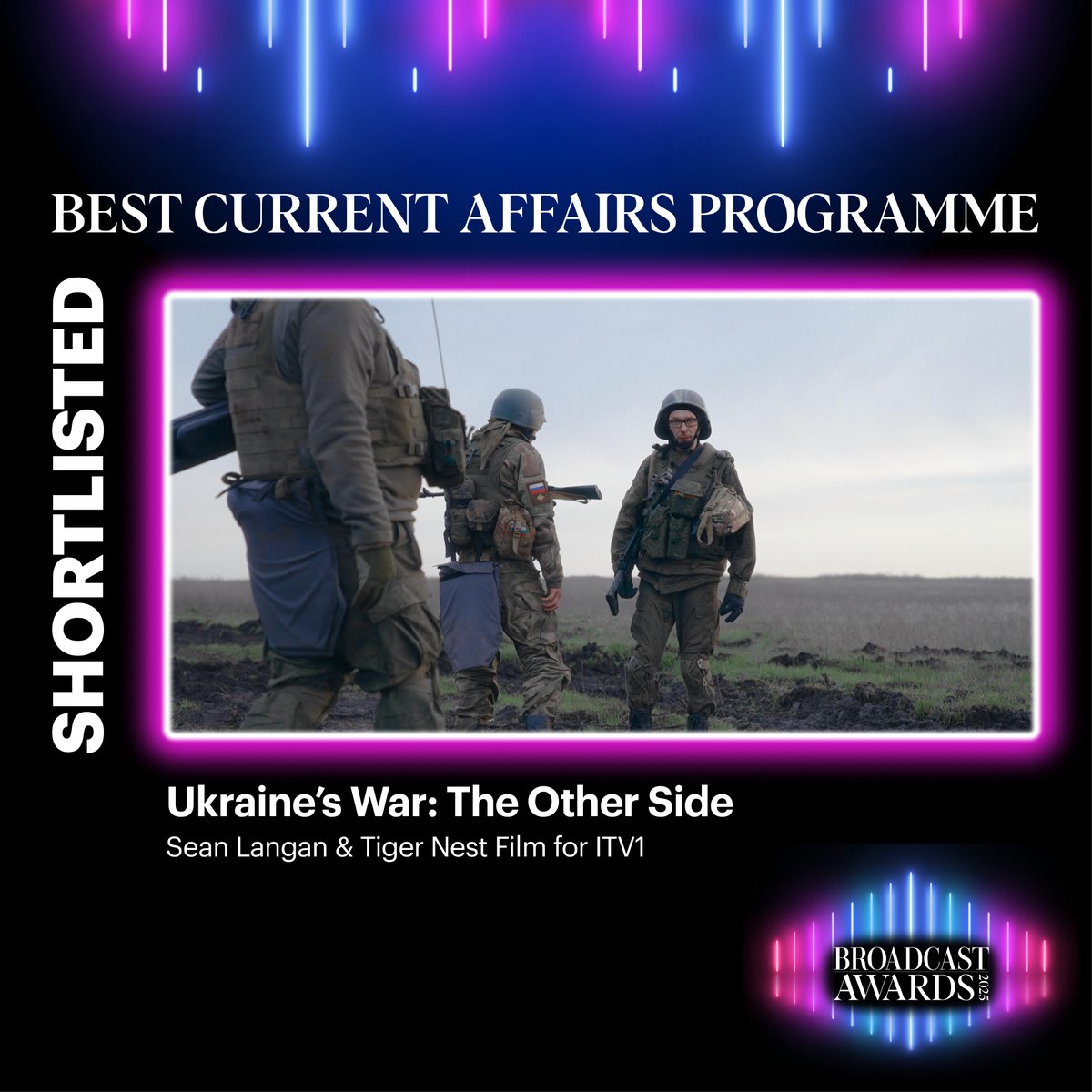 Shortlisted for Best Current Affairs Programme is: Ukraine's War: The Other Side, Sean Langan &amp; @TigerNestFilms for ITV1 bit.ly/BA25Shortlist #BA2025