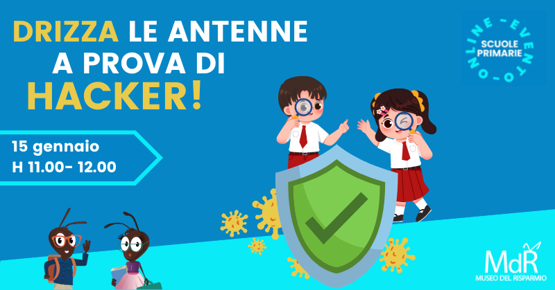📅 15/01 ore 11 | Evento online per scuole primarie: “DRIZZA LE ANTENNE. A prova di hacker!” 🖥️
Bambini a lezione di sicurezza digitale: gestire e-mail, valutare siti affidabili, difendersi dai virus.
📩Iscrizioni aperte sul sito #MdR museodelrisparmio.it/drizza-le-ante…
#CyberSecurity