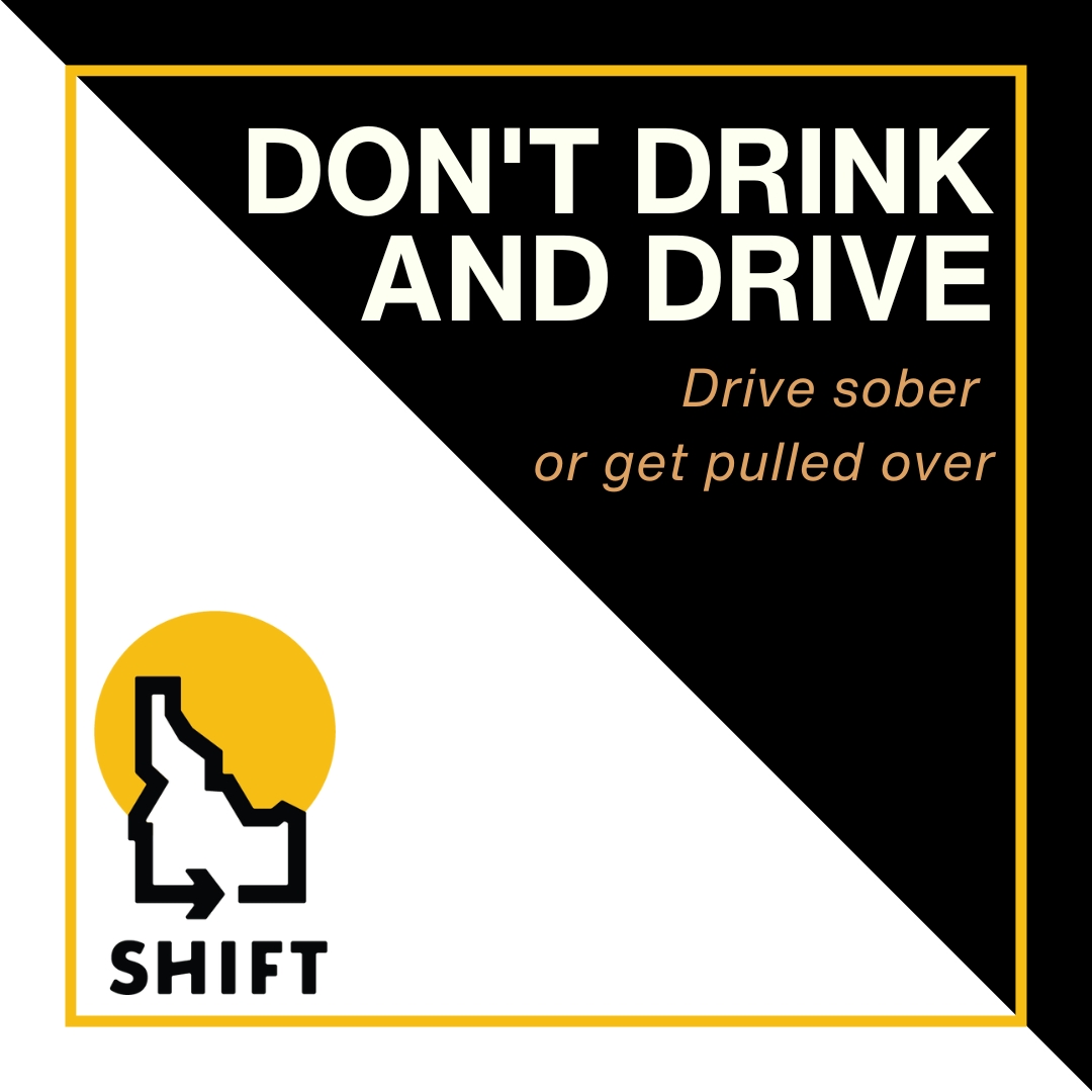 Keep Idaho’s roads safe—drive sober or get pulled over. #SafeIdaho #DriveSober