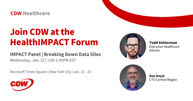 Proud to join <a href="/CDWCorp/">CDW Corporation</a> at the HealthIMPACT Forum Jan 22–23 at Microsoft Times Square, NYC! Hear Todd Ketterman &amp; Don Doyle discuss Breaking Down Data Silos. Use code CDW30 for 30% off! Register now: dy.si/F4nLDd