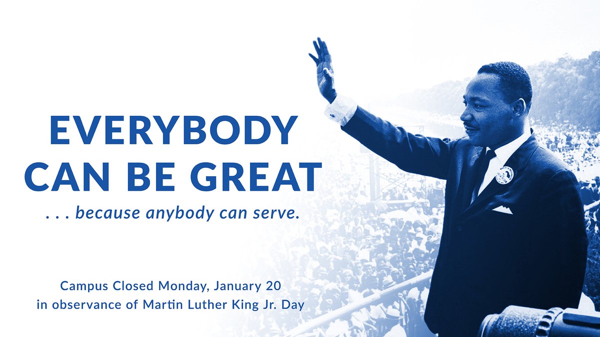 All campus locations will be closed Monday, January 20 in observance of Martin Luther King Jr. Day.