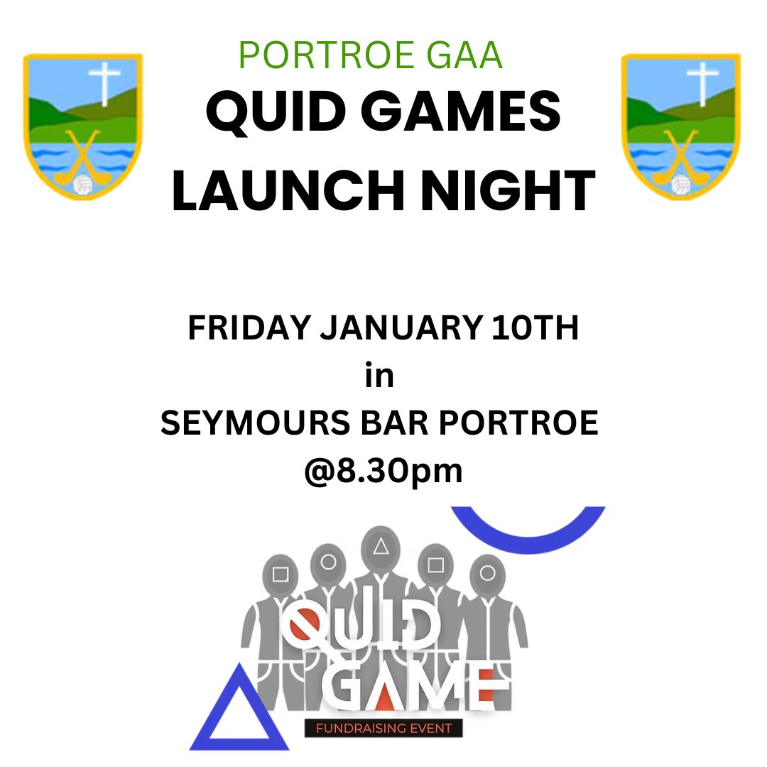 QUIDGAMES  LAUNCH 
Portroe GAA Club are officially launching its 2025 fundraising event this Friday night, Jan 10th in Seymours Bar Portroe at 8:30pm. 

We are still taking contestants so if interested speak to a committee member at the official launch or contact 087 1972809.
