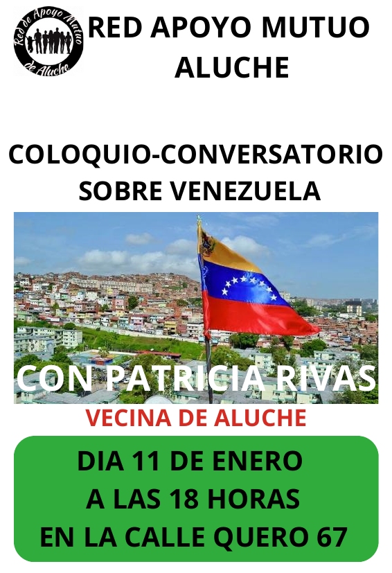 Coloquio-Conversatorio sobre Venezuela.
Sábado 11 Enero a las 18 horas en nuestra sede, calle Quero 67.