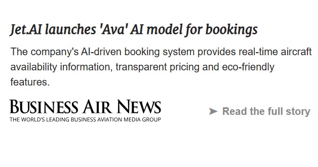 Jet.AI Inc. (NASDAQ: JTAI) (@jetaiinc) on Twitter photo Jet AI launches 'Ava' AI model for bookings
<a href="/BusinessAirNews/">Business Air News</a> Article
Monday, 6 January 2025
The company's AI-driven booking system provides real-time aircraft availability information, transparent pricing and eco-friendly features.
businessairnews.com/mag_story.html…
$JTAI Jet AI launches 'Ava' AI model for bookings
<a href="/BusinessAirNews/">Business Air News</a> Article
Monday, 6 January 2025
The company's AI-driven booking system provides real-time aircraft availability information, transparent pricing and eco-friendly features.
businessairnews.com/mag_story.html…
$JTAI