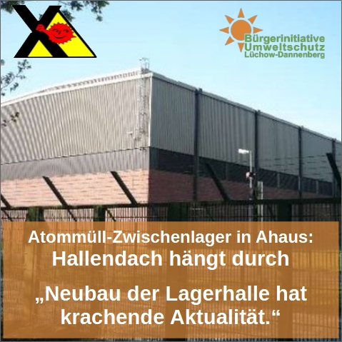 gorleben's tweet image. #Ahaus: Hallendach von #Atommüll-Lager hängt durch - Neubau bei verlängerter Zwischenlagerung "von krachender Aktualität" - zur Pressemitteilung: bi-luechow-dannenberg.de/presse/ #ahaus #gorleben