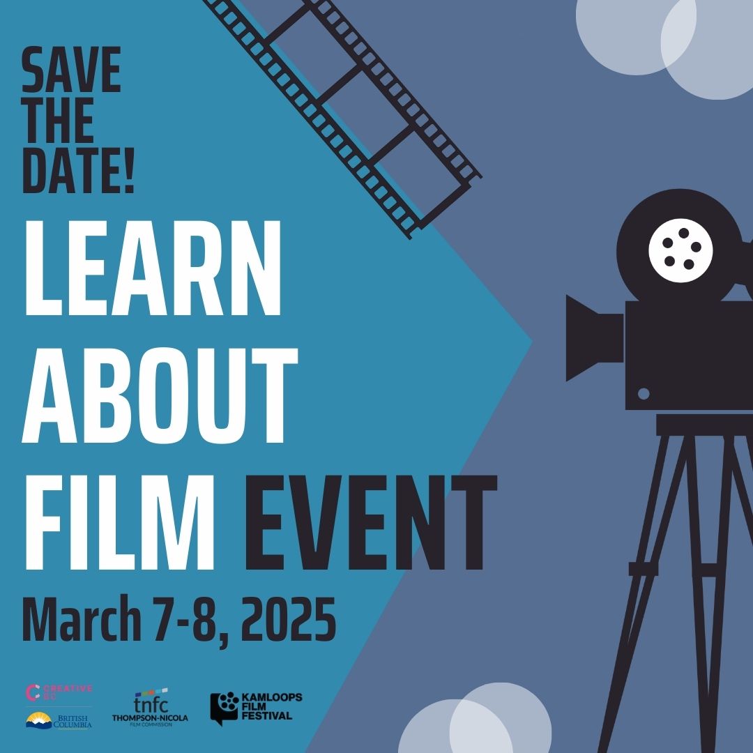 Save the Date! 🎥 Learn About Film – Kamloops, March 7 &amp; 8, 2025

📅 When: March 7 &amp; 8, 2025
📍 Where: Paramount Theater, Kamloops, BC

Registration info coming soon! Don’t miss this chance to grow your skills and elevate your projects.
