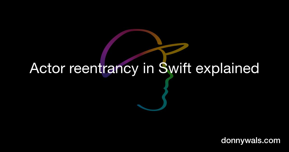CodingExplorer's tweet image. Actor reentrancy in Swift explained — donnywals.com/actor-reentran… via @donnywals
#swift #swiftLang #iOSdevelopment #iOSdev #iOSProgramming