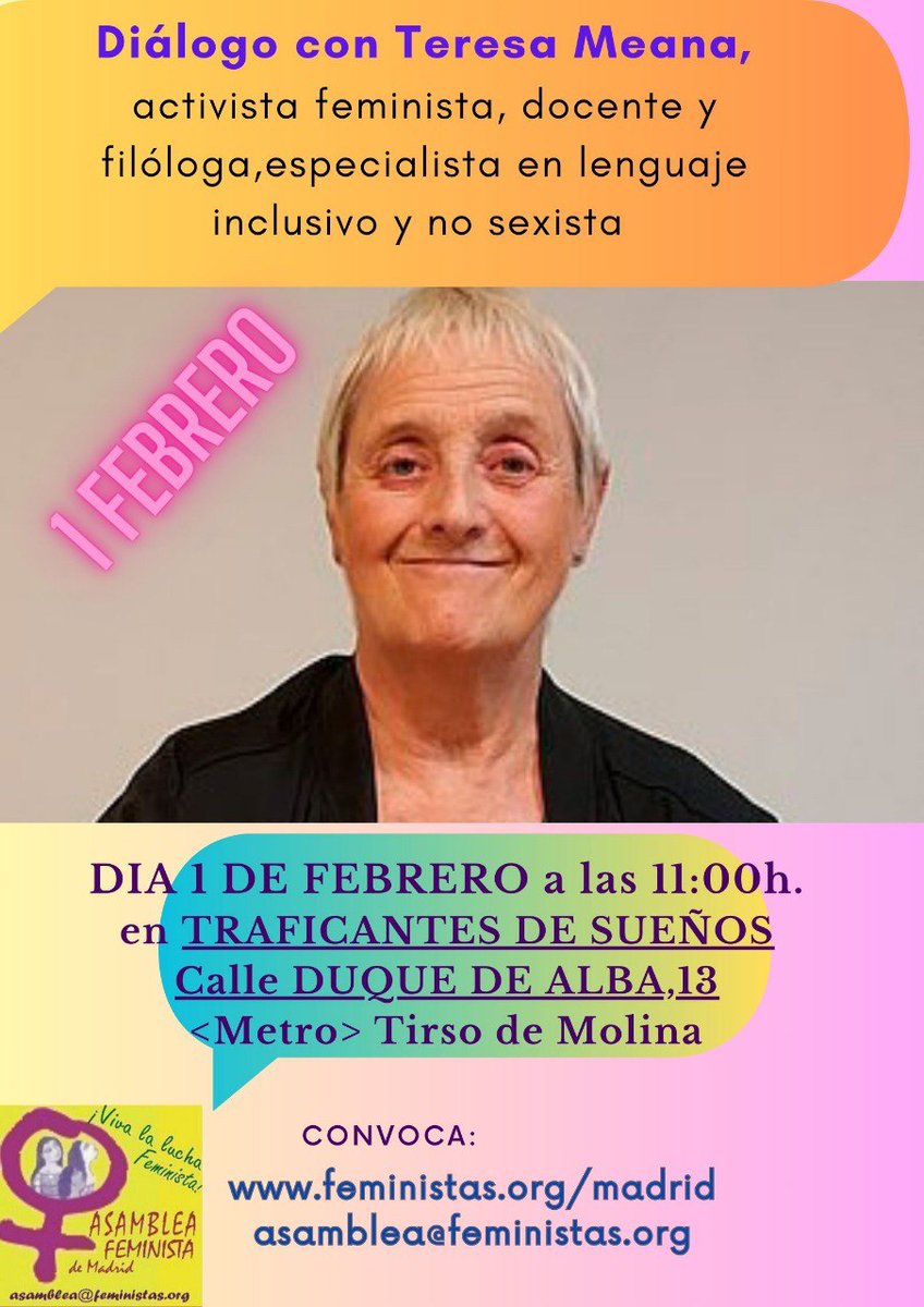 💜🔥Nueva Fecha! 1 de Febrero 💜
Diálogo con Teresa Meana* Activista Feminista, docente, filóloga,especialista en lenguaje inclusivo y no sexista.
📆 1 de Febrero
⏰ A las 11:00 
En la Calle Duque de Alba, 13
Libreria Traficantes de Sueños