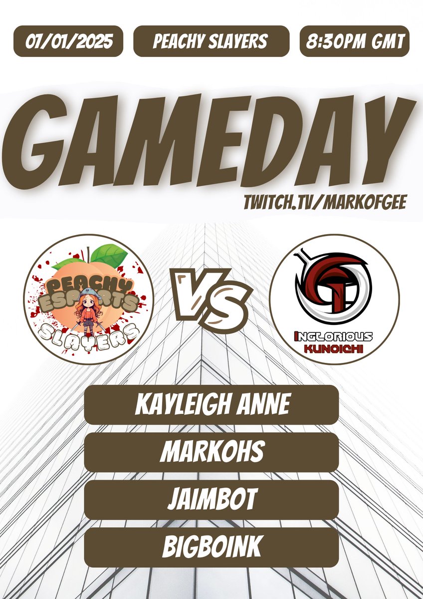 🚨GAME DAY 🚨

Peachy Slayers Vs Inglorious Kunoichi! 🔥 <a href="/ingloriousGmg/">Inglorious Gaming</a>

🅰️ <a href="/Absolute_League/">Absolute League</a>
🕜 8:30 PM GMT 
🎥 twitch.tv/markofgee @TheMarkOfGee

🍑 <a href="/_kayleighscott/">Kayleigh</a>
🍑 <a href="/jaimbot3/">Jaimbot</a>
🍑 <a href="/Markohhss/">Markohhs</a>
🍑 @BigBoinkk