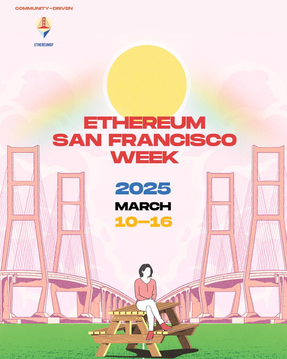 🌉 Ethereum San Francisco Week 2025 🗓️ Mar 10-16 We invite you to a unique  week where the Bay Area turns into a hub of tech innovation. No central  conference, just a