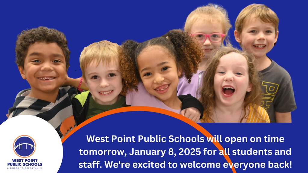 West Point Public Schools will open on time tomorrow, January 8, 2025 for all students and staff. We're excited to welcome everyone back!