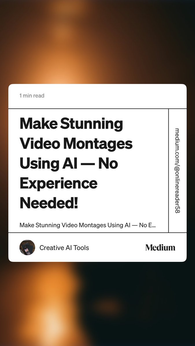 onlinereadblog's tweet image. “Make Stunning Video Montages Using AI — No Experience Needed!” by Creative AI Tools medium.com/@onlinereader5…