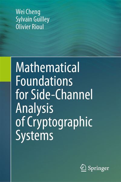 📕 Wei CHENG, <a href="/SGuilley/">Sylvain Guilley</a>  et <a href="/OlivierRioul/">Olivier Rioul</a>  publient un livre de référence intitulé Mathematical Foundations of Side-Channel Analysis of Cryptographic Systems qui présente tout leur savoir-faire en modélisations mathématiques.  
👉 telecom-paris.fr/livre-referenc…