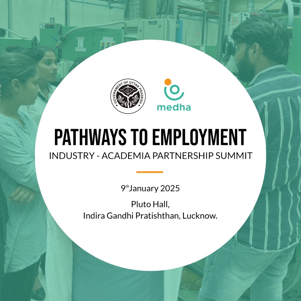 Concerned about the growing skill-education gap? Wondering how to better prepare youth for a rapidly evolving workforce? Well, to explore the answers, Medha, in partnership with the Department of Training and Employment, Uttar Pradesh, and the Department of Technical Education,