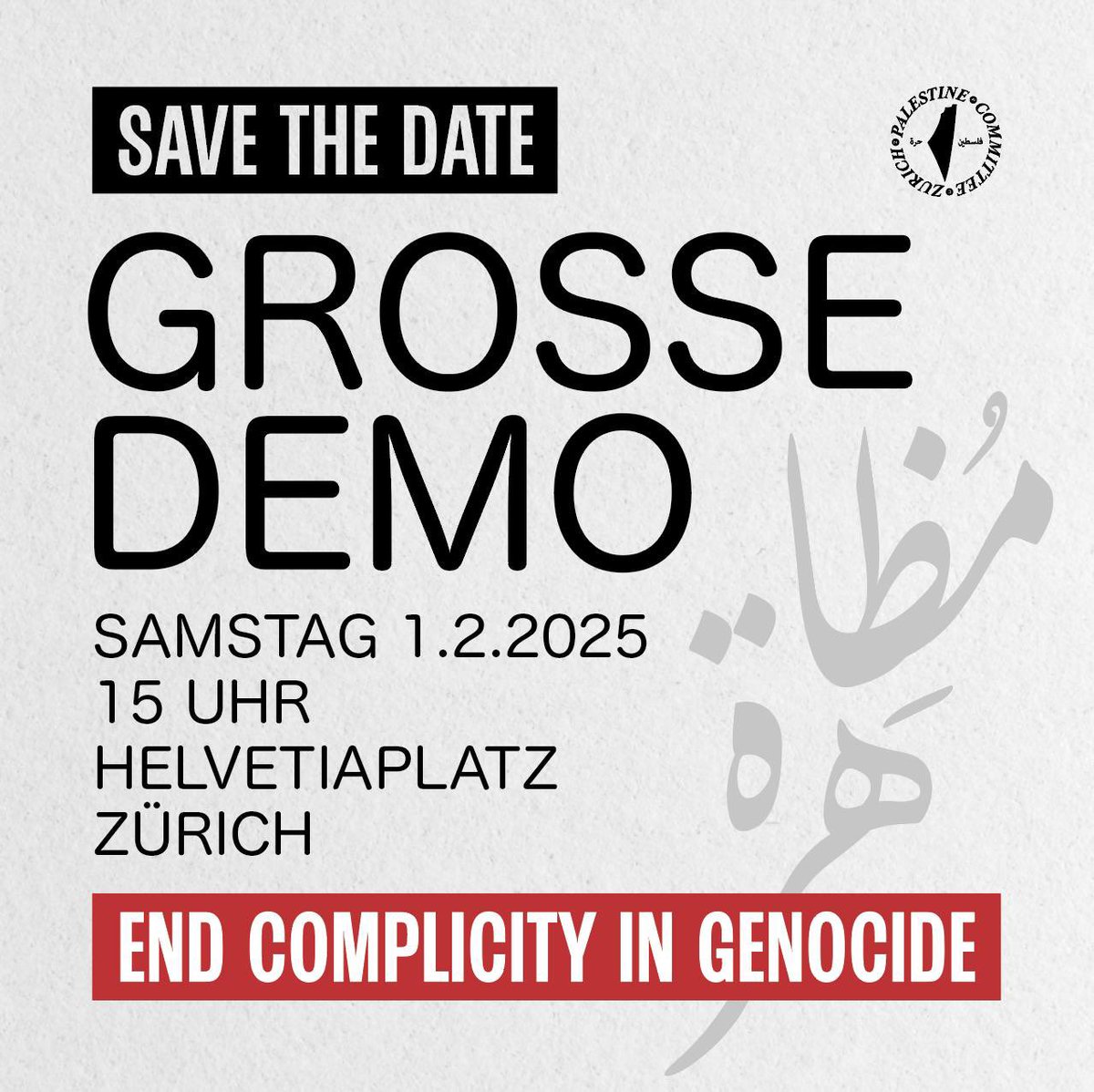 PKZuerich's tweet photo. SAVE THE DATE!

GROSSE DEMO
                   مظاهرة

SAMSTAG 1.2.2025
15 UHR
HELVETIAPLATZ
ZÜRICH

‼️END COMPLICITY IN GENOCIDE‼️ https://t.co/RXXOS1y4H9