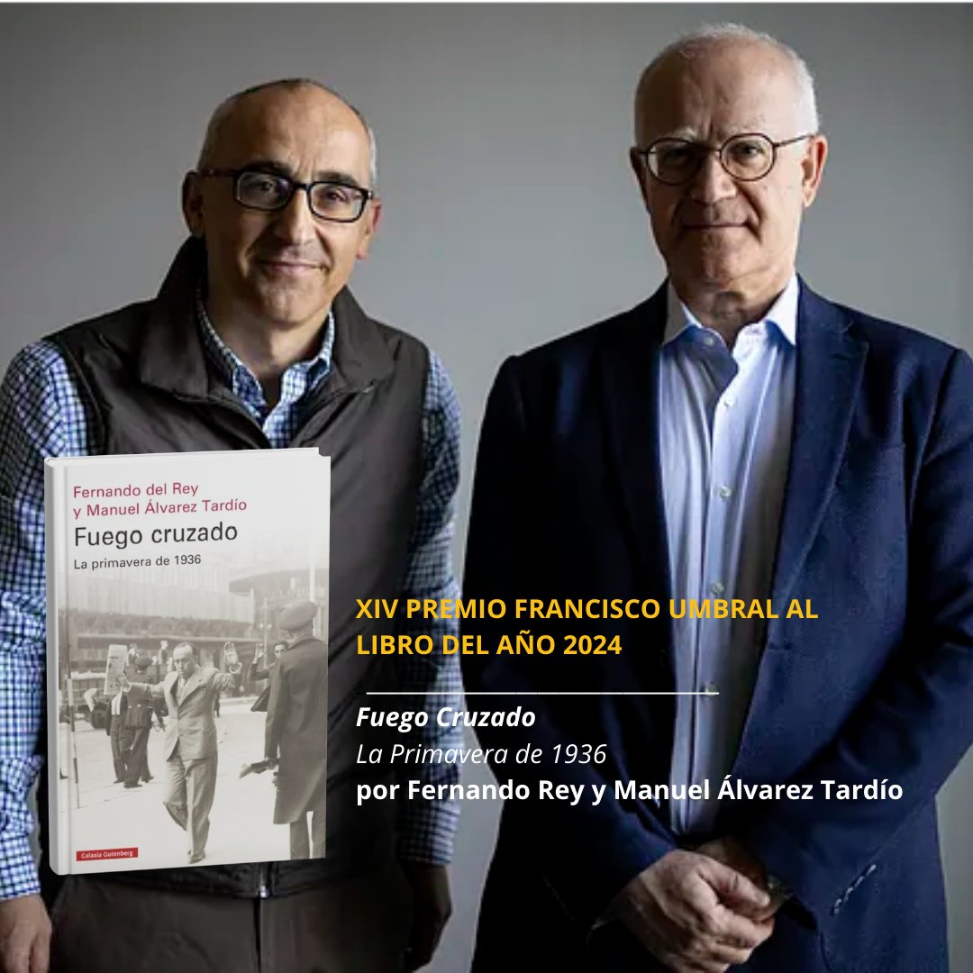 ¡Enhorabuena! Fernando del Rey y Manuel Álvarez Tardío ganan el XIV Premio Francisco Umbral al Libro del Año 2024. Su obra "Fuego cruzado" destaca por rigor académico, documentación exhaustiva y una prosa atractiva que ilumina un capítulo clave de la historia de España.