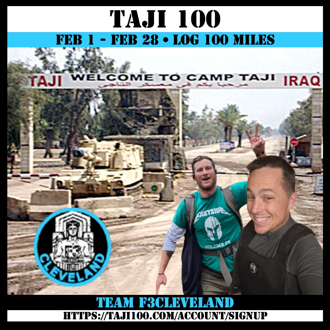 PreBlast: #taji100 #taji100challenge
When:  Feb 1 - Feb 28
What: Move 100 miles: Run, Ruck, Crawl.
Why: Promote Mental, Phyiscal, and Spirtual Health!  Plus you get Digital Badges!
Where: Outside, because we're men and we love #F3Nation
How:
1. SIGNUP (free)
2. Join F3Cleveland