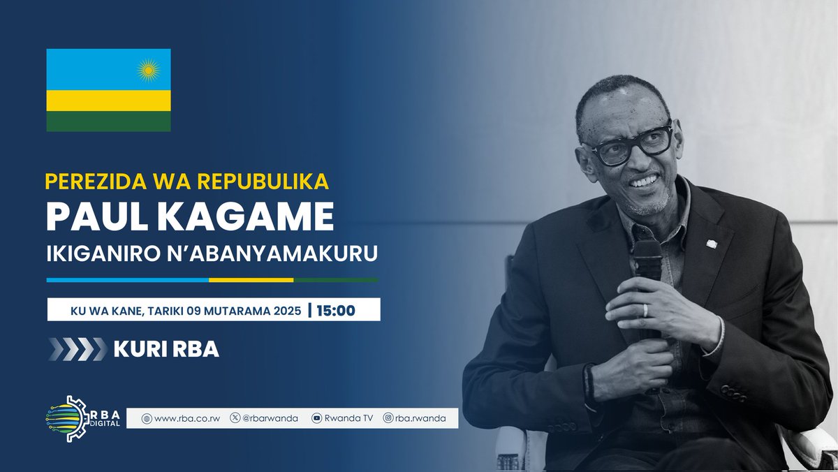 🚨MURARARITSWE🚨

Ku wa Kane tariki 9 Mutarama 2025 saa cyenda z'igicamunsi (15h00), Perezida wa Repubulika Paul Kagame azagirana ikiganiro n'abanyamakuru.

Kizatambuka ku bitangazamakuru bya RBA no ku mbuga nkoranyambaga zayo.

#RBAHafiYawe