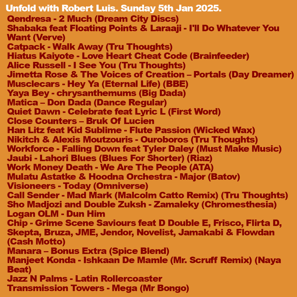 Tru Thoughts (@tru_thoughts) on Twitter photo .<a href="/ROBERTLUIS/">ROBERT LUIS - Tru Thoughts</a> Unfold📻
🔊 Listen on <a href="/mixcloud/">Mixcloud</a> + <a href="/SoundCloud/">SoundCloud</a>
The Best Of 2024 Part 3: <a href="/jimettarose/">JIMETTA ROSE</a>, <a href="/alicemcrussell/">Alice Russell</a>, <a href="/HiatusKaiyote/">Hiatus Kaiyote</a>, <a href="/QuietDawnMusic/">Quiet Dawn</a> ft <a href="/LyricL/">LyricL ✨🎤🎼🖊🙏🏾💛✨</a>, <a href="/closecounters/">Close Counters</a>, <a href="/nikitchmusic/">Nikitch</a> & Alexis Moutzouris, <a href="/LOGAN_OLM/">LOGAN</a>, <a href="/OfficialChip/">Chip</a> with a serious amount of Grime Legends +++ .<a href="/ROBERTLUIS/">ROBERT LUIS - Tru Thoughts</a> Unfold📻
🔊 Listen on <a href="/mixcloud/">Mixcloud</a> + <a href="/SoundCloud/">SoundCloud</a>
The Best Of 2024 Part 3: <a href="/jimettarose/">JIMETTA ROSE</a>, <a href="/alicemcrussell/">Alice Russell</a>, <a href="/HiatusKaiyote/">Hiatus Kaiyote</a>, <a href="/QuietDawnMusic/">Quiet Dawn</a> ft <a href="/LyricL/">LyricL ✨🎤🎼🖊🙏🏾💛✨</a>, <a href="/closecounters/">Close Counters</a>, <a href="/nikitchmusic/">Nikitch</a> & Alexis Moutzouris, <a href="/LOGAN_OLM/">LOGAN</a>, <a href="/OfficialChip/">Chip</a> with a serious amount of Grime Legends +++