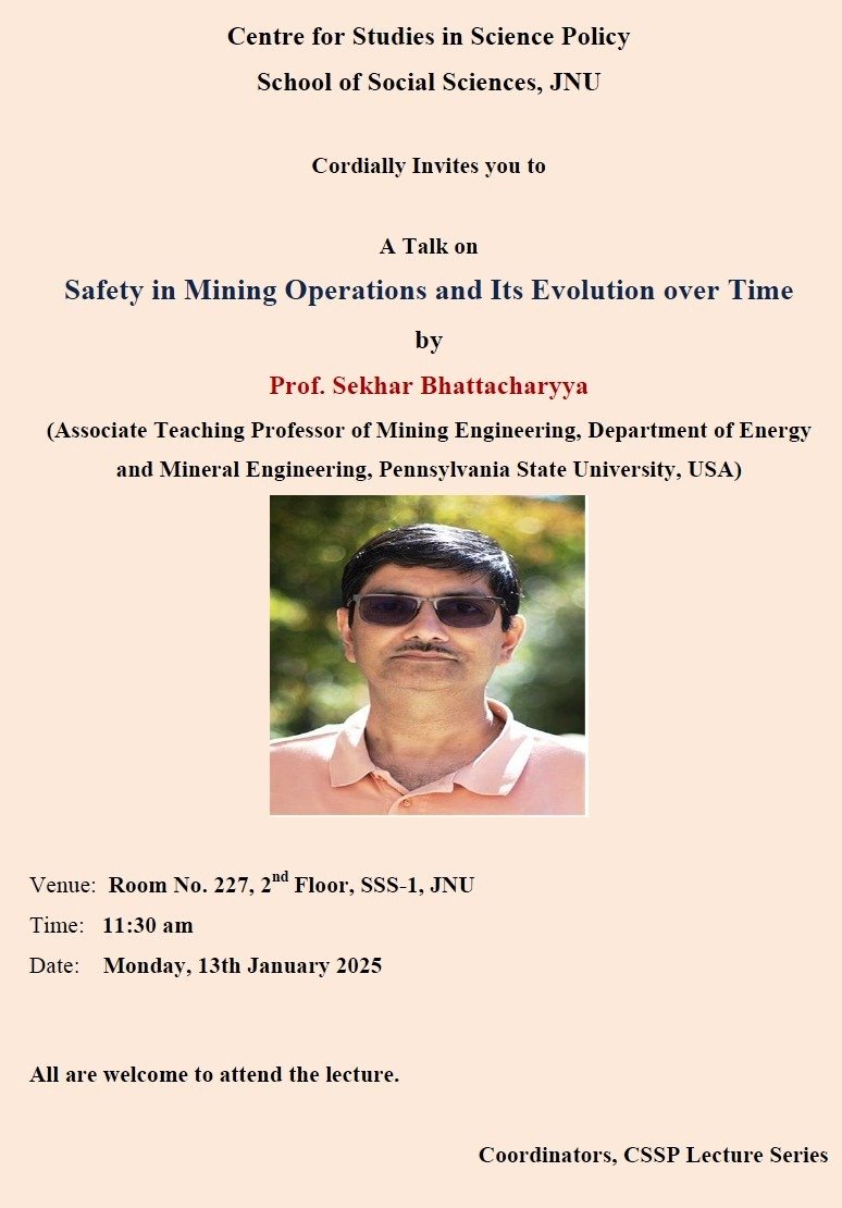 CSSP #JNU Talk on Safety in #Mining Operations and Its Evolution over Time
by Prof. Sekhar Bhattacharyya 
Date:    Monday, 13th January 2025
Time:   11:30 am
Venue:  Room No. 227, 2nd Floor, SSS-1, JNU
jnu.ac.in/node/159897191
