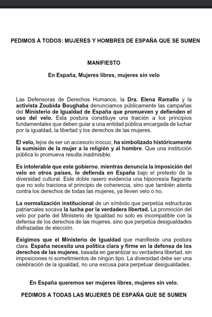 ElenaRamallo3's tweet image. PEDIMOS A TODOS: MUJERES Y HOMBRES DE ESPAÑA QUE SE SUMEN

MANIFIESTO: En España, Mujeres libres, mujeres sin velo

Las Defensoras de DDHH, la Dra. Elena Ramallo y la activista Zoubida Boughaba denunciamos al Ministerio de Igualdad por promovver y defender el uso del velo