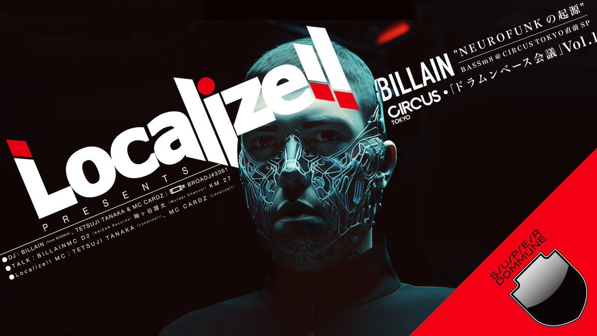 Localize!! Presentsドラムンベース会議Vol.1

21:00-21:50
BILLAINインタビュー/NEUROFUNKの起源
-BASSm8 @サーカス東京直前SP-

Localize
DJ TETSUJI TANAKA
MC CARDZ

トークゲスト:
BILLAIN (VISION Recordings)
MC D2 (KAIZAN Records)
梅ヶ谷雄太 (Murder Channel)
KM 27